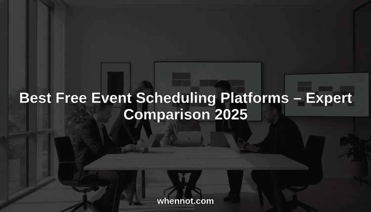 Best Free Event Scheduling Platforms – Expert Comparison 2025